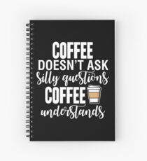 Cuaderno de espiral El café no hace preguntas tontas El café entiende