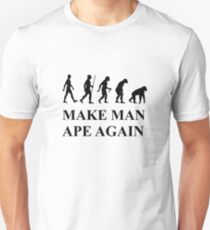 Make Man Ape Again Unisex T-Shirt