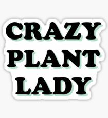 Crazy Plant Lady Sticker