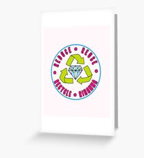 Reduce, Reuse, Recycle, Rihanna Greeting Card