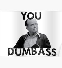 You Dumbass - That 70s Show Poster