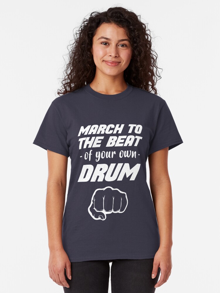 "Music Idiom "March To The Beat Of Your Own Drum"" Tshirt by Teedify