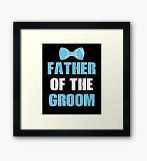 FATHER OF THE GROOM Framed Print