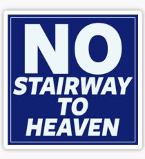 No Stairway to Heaven Sticker