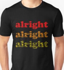 Alright Alright Alright - Matthew McConaughey : Black Unisex T-Shirt
