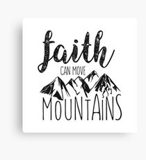 Faith Can Move Mountains - Matthew 17:20 - Bible Verse Canvas Print