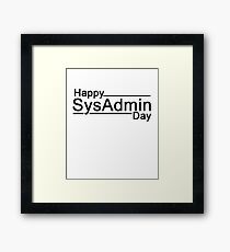 Happy SysAdmin Day Framed Print