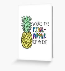 pineapple of my eye Greeting Card