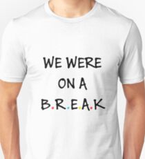 We were on a break (Black/Colour) Unisex T-Shirt