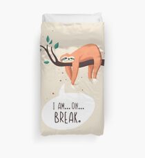 I am on break Duvet Cover