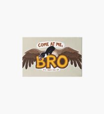 "Come at me BRO" Canada Goose Art Board Print