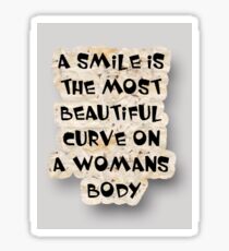 A Smile Is The Most Beautiful Curve On A Womans Body Sticker Sticker