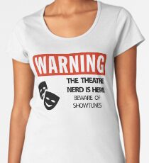 WARNING Theatre Nerd Women's Premium T-Shirt