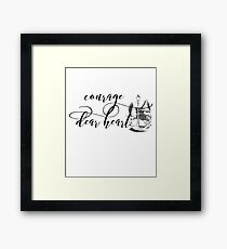 Courage Dear Heart Framed Print