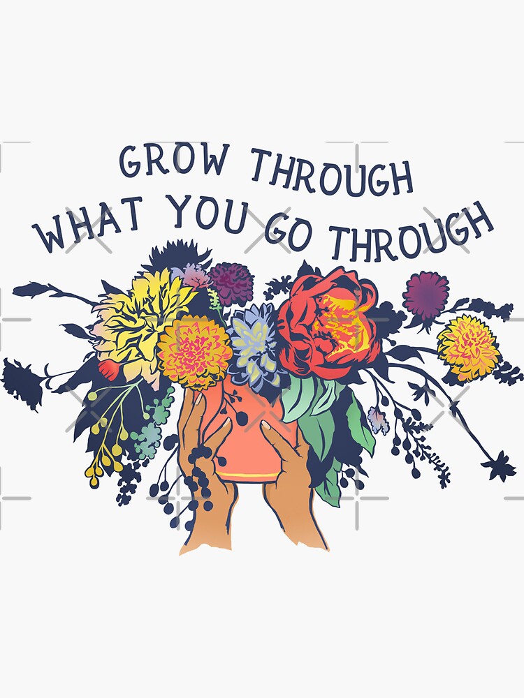 Grow Through What You Go Through by fabfeminist