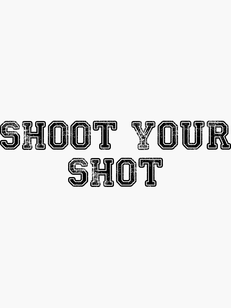 "Shoot your Shot" Sticker by marissalem | Redbubble