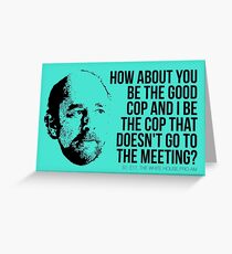 Toby Ziegler "Good Cop/No Cop" Tee Greeting Card