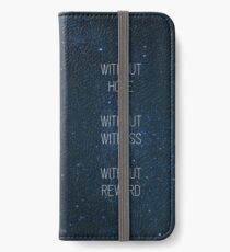 Without Hope Without Witness Without Reward iPhone Wallet/Case/Skin