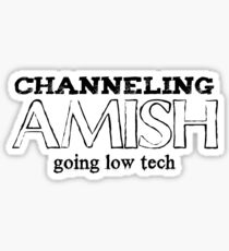 Channeling Amish Sticker