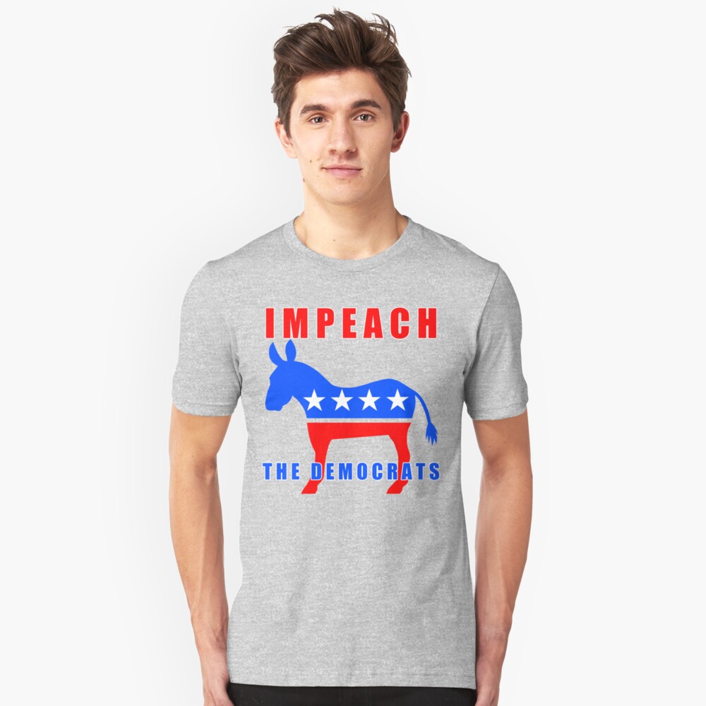 Pro Trump Impeach The Democrats Slim Fit T-Shirt