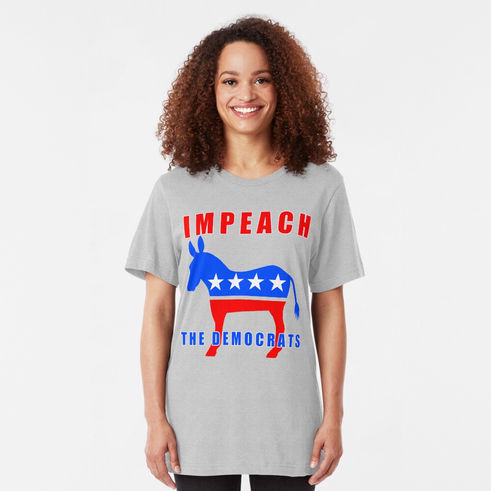 Pro Trump Impeach The Democrats Slim Fit T-Shirt
