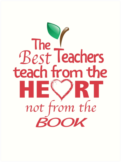 Download "the best teachers teach from the heart not from the book" Art Print by httdesign | Redbubble