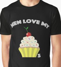 Men Love My CupCakes Graphic T-Shirt