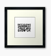 Decisions Are Made... The West Wing Framed Print