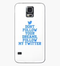 Folge nicht deinen Träumen folge meinem Twitter Hülle & Klebefolie für Samsung Galaxy