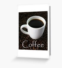 Coffee Beans and a Cup of Coffee Greeting Card