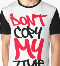 Do not Copy my Ztyle - oliztyle.com Graphic T-Shirt