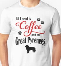 Coffee and my Great Pyrenees Unisex T-Shirt