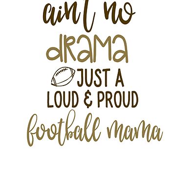 Women's Funny Football Mom T Shirt Loud Proud Mama Shirts No Drama Game Tee