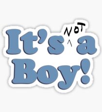 it's not a boy Sticker