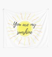 You are my sunshine Wall Tapestry