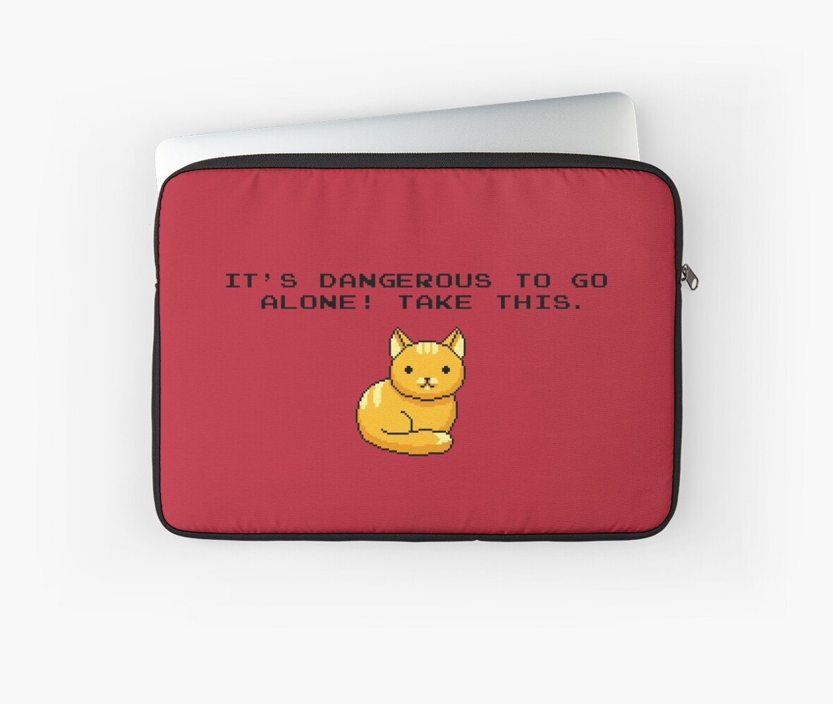 "ITS DANGEROUS TO GO ALONE Take This Cat" Laptop Sleeve by ...