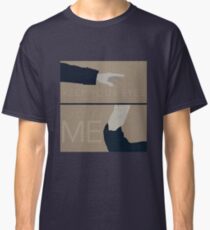 Keep Your Eyes Fixed On Me Classic T-Shirt