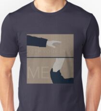 Keep Your Eyes Fixed On Me Unisex T-Shirt