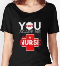 You Can't Scare Me Art Design For Nurses Women's Relaxed Fit T-Shirt