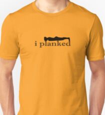 i planked Unisex T-Shirt