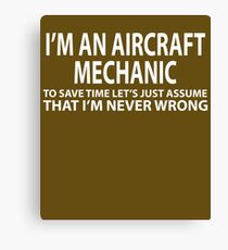 Aircraft Mechanic Assume Never Wrong Canvas Print