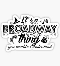 Es ist eine Broadway-Sache, du würdest es nicht verstehen. Sticker
