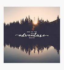 And So The Adventure Begins - Woods Trees Forest Wall Decor Photographic Print