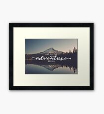 And So The Adventure Begins - Woods Trees Forest Mountain Wall Decor Framed Print