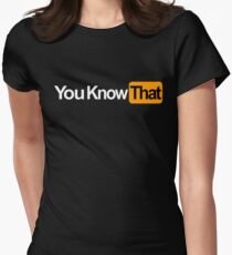 You Know That Logo Women's Fitted T-Shirt