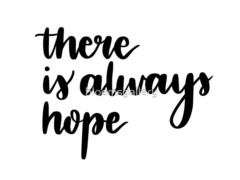 "'There is Always Hope' Calligraphy" by bloemsgallery Redbubble