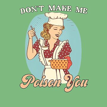 Funny Kitchen Apron Don't Make Me Poison Your Food Chef Aprons