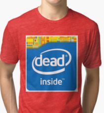 Intel Dead Inside Meme Tri-blend T-Shirt