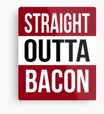 Straight Outta BACON T Shirt Print Metal Print
