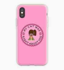 My Cat Was Right About You iPhone Case